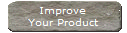 Improve
Your Product