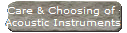 Care & Choosing of 
Acoustic Instruments