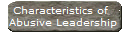 Characteristics of 
Abusive Leadership