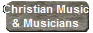Christian Music
& Musicians