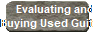 Evaluating and
Buying Used Guitars