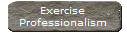 Exercise
Professionalism