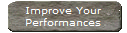 Improve Your
Performances