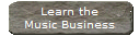 Learn the
Music Business