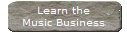 Learn the
Music Business