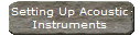 Setting Up Acoustic
Instruments