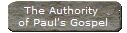 The Authority 
of Paul's Gospel