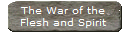 The War of the
Flesh and Spirit