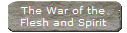The War of the
Flesh and Spirit