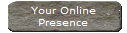 Your Online
Presence