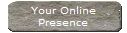 Your Online
Presence